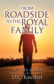 From roadside to the royal family. My Life Story cover image
