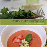 Fusion with bistro 430. Fast, Fresh, Fun Meals for Any Occasion cover image