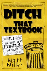 Ditch that textbook : free your teaching and revolutionize your classroom cover image
