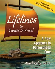 Lifelines to cancer survival. A New Approach to Personalized Care cover image