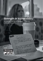 Strength in vulnerability. Reclaimed Voices of Domestic Violence & Sexual Assault cover image