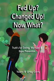 Fed Up? Changed Up! Now What? cover image