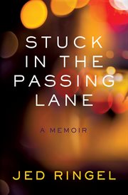 Stuck in the passing lane : a memoir cover image