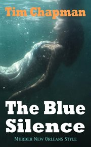 The Blue silence : murder New Orleans style cover image