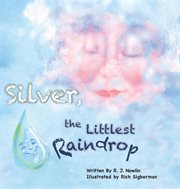 Silver, the littlest raindrop cover image