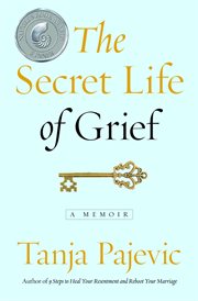 The secret life of grief : a memoir cover image