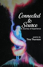 Connected to source a journey of experience cover image