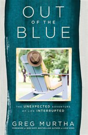 Out of the blue : the unexpected adventure of life interrupted cover image