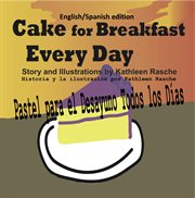 Cake for breakfast every day = : Torta a colazione ogni giorno cover image