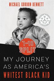 7-10 split. My Journey As America's Whitest Black Kid cover image