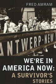 We're in America now: a survivor's stories cover image