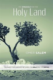 The struggle for the holy land : the quest for harmony between the Bible and the Qurʼan cover image