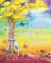 Ethan and the Seven Chakras : Introduction to the Seven Chakras and Ethan. Ethan and the Seven Chakras cover image