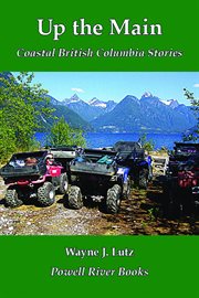 Up the main : coastal British Columbia stories cover image