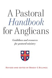 A pastoral handbook for anglicans. Guidelines and Resources for Pastoral Ministry cover image