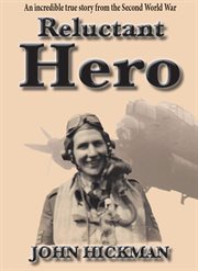Reluctant hero : a true story cover image