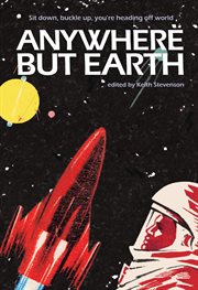Anywhere but earth. new tales from outer space cover image
