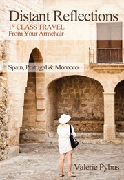Distant reflections : travel writing on Spain, Portugal and Morocco cover image