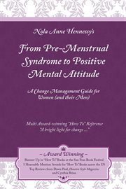 From pre-menstrual syndrome to positive mental attitude : a change management guide for women (and their men) cover image