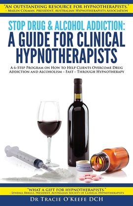 Cover image for Stop Drug and Alcohol Addiction: A Guide for Clinical Hypnotherapists