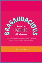 Bragaudacious : The art of bold self celebration cover image