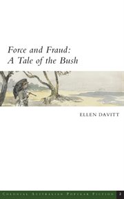 Force and fraud : a tale of the Bush cover image