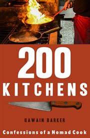 200 Kitchens : Confessions of a Nomad cook cover image