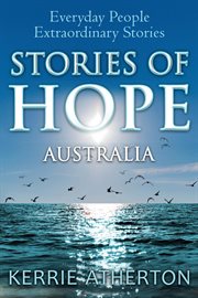 Stories of hope australia. Everyday People, Extraordinary Stories cover image