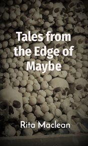 Tales From the Edge of Maybe cover image