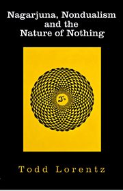 Nagarjuna, nondualism and the nature of nothing cover image