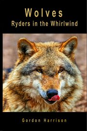 Wolves. Ryders in the Whirlwind cover image