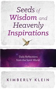 Seeds of wisdom and heavenly inspirations. Daily Reflections from the Spirit World cover image