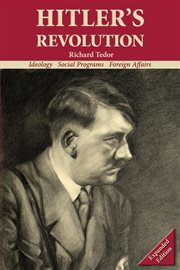 Hitler's revolution. Ideology, Social Programs, Foreign Affairs cover image