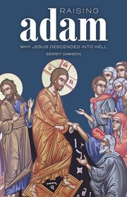 Raising adam. Why Jesus Descended into Hell cover image