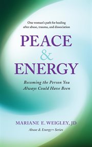 Peace & energy : becoming the person you always could have been cover image