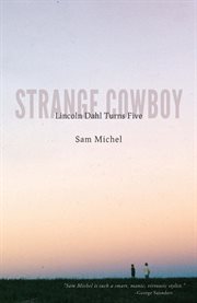 Strange Cowboy : Lincoln Dahl Turns Five cover image