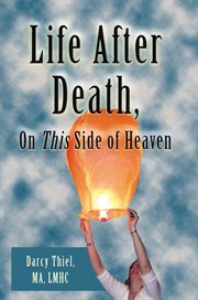 Life after death, on this side of heaven cover image