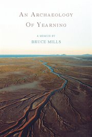 An archaeology of yearning: a memoir cover image