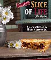 Another slice of life : life stories cover image