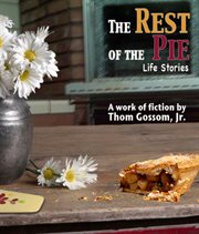 The rest of the pie : life stories cover image