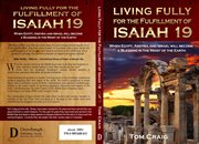 Living fully for the fulfillment of Isaiah 19 : when Egypt, Assyria and Israel will become a blessing in the midst of the earth cover image