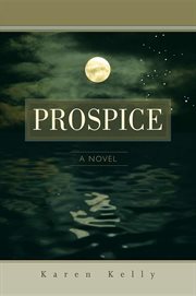 Prospice. A Novel cover image