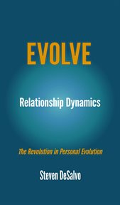 Relationship dynamics. The Revolution in Personal Evolution cover image