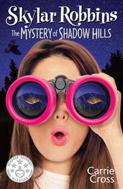 Skylar Robbins : The Mystery of Shadow Hills cover image