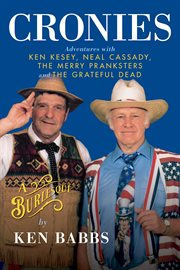 Cronies, a burlesque: adventures with ken kesey, neal cassady, the merry pranksters and the grate cover image