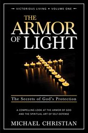 The armor of light : The Secrets of God's Protection cover image