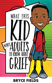 What this kid wants adults to know about grief cover image