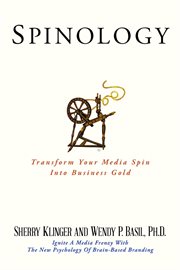 Spinology. Transform Your Media Spin Into Business Gold cover image