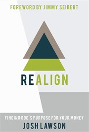 Realign : finding God's purpose for your money cover image