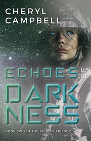 Echoes of darkness. Book Two in the Echoes Trilogy cover image